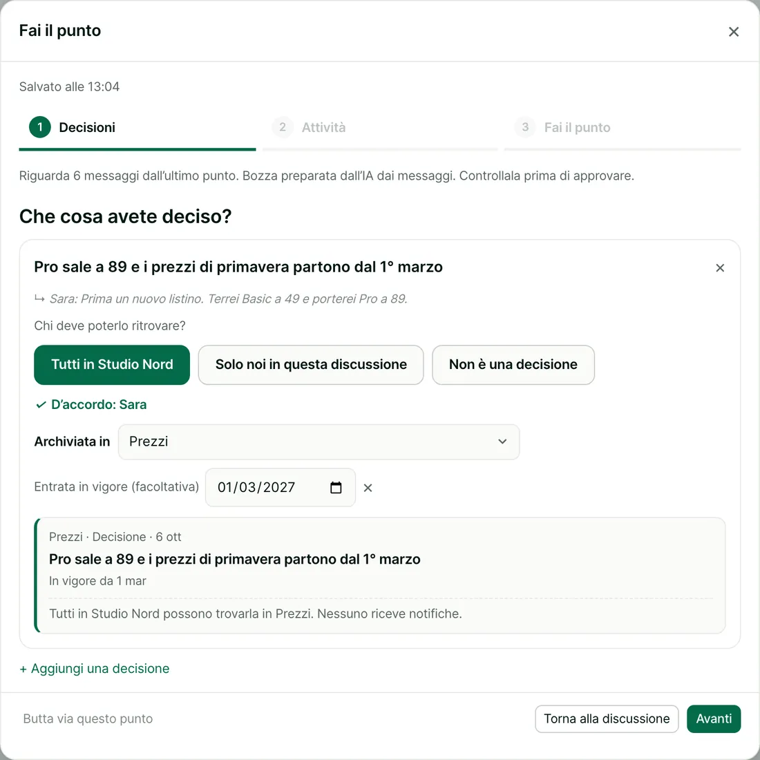 La revisione di Fai il punto. La decisione di portare Pro a 89 è impostata su Tutti in Studio Nord, archiviata in Prezzi, con l’accordo di Sara e un’anteprima di come apparirà.